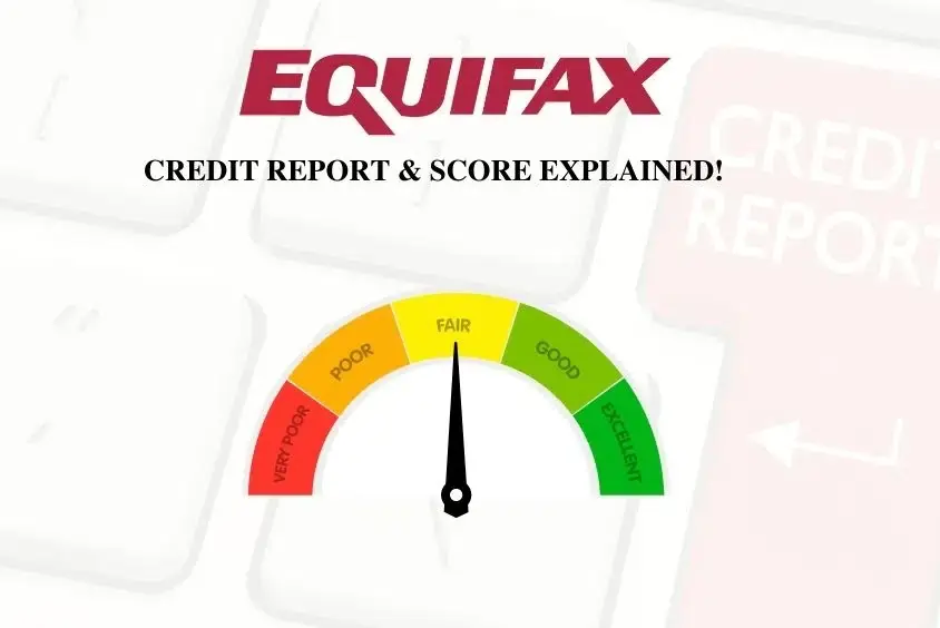Equifax Credit Report & Score Explained Equifax Credit Report or Score